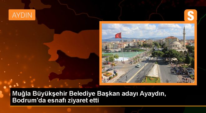 Cumhur İttifakı’nın Muğla Büyükşehir Belediye Başkan adayı Aydın Ayaydın Bodrum’da esnaf ziyaretlerinde bulundu